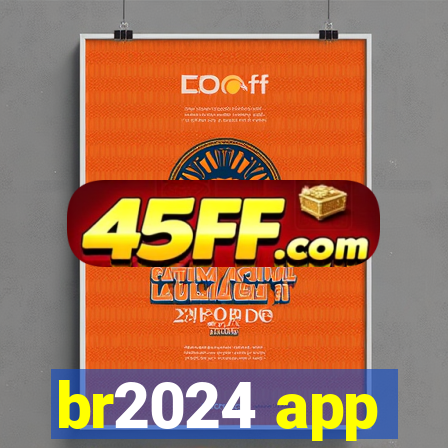 br2024 app